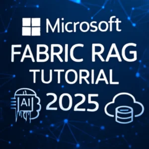 Microsoft Fabric RAG Tutorial 2025: How to Build Trustworthy AI ?