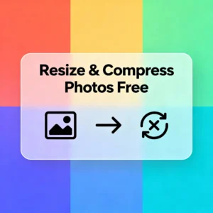 Free Image Resizer Compressor –Resize Compress Convert Photos