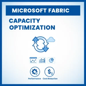 Microsoft Fabric Capacity Optimization – Easy Step-by-Step Guide