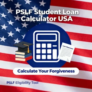 PSLF Student Loan Calculator USA – Estimate Monthly Payment