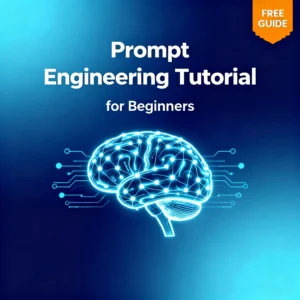 Prompt Engineering Tutorial for Beginners : Step-by-Step Guide to Master AI Prompts in 2025
