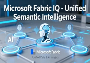 Microsoft Fabric IQ – Fabric Unified Intelligence, Ontology Deep Dive